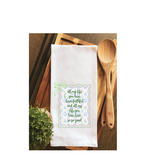 All My Life you Have Been Faithful Coquette Tea Towel